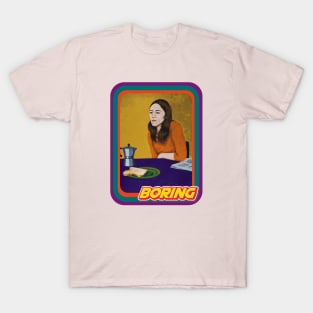 Contemporary Daily Life: Boring T-Shirt